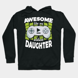 Awesome Like My Oldest Daughter Gaming Fathers Day Hoodie